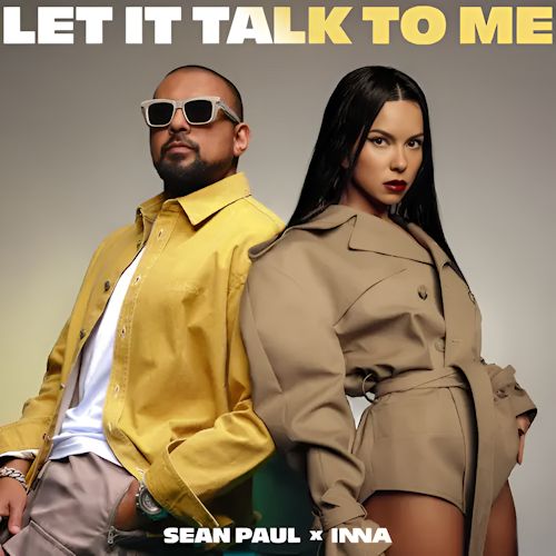 Sean Paul feat. INNA - Let It Talk to Me
