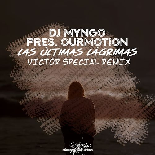 DJ Myngo pres. Ourmotion - Las Ultimas Lágrimas