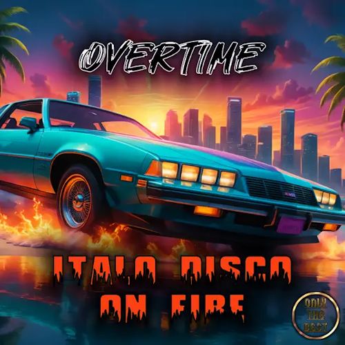 OVERTIME - Italo Disco On Fire
