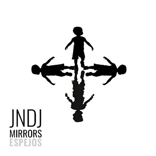 JNDJ - Mirrors (Espejos)