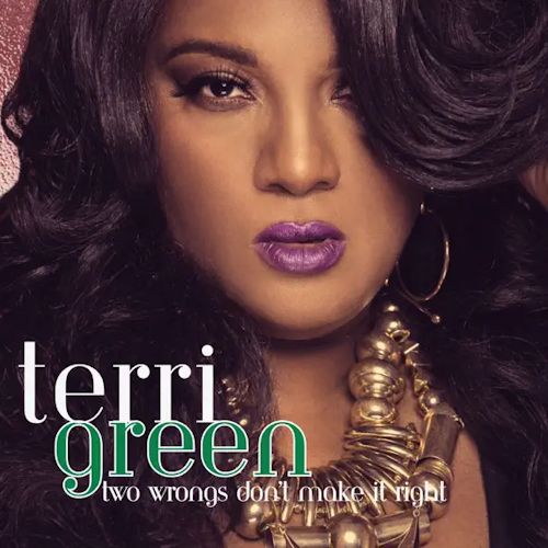 Terri Green - Two Wrongs Dont Make It Right 