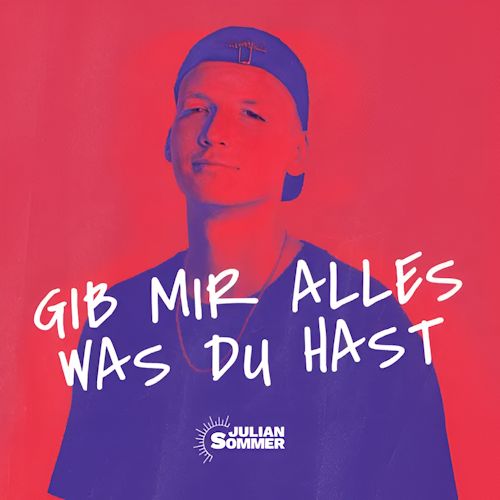 Julian Sommer - Gib Mir Alles Was Du Hast