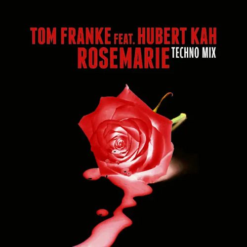Tom Franke feat. Hubert Kah - Rosemarie
