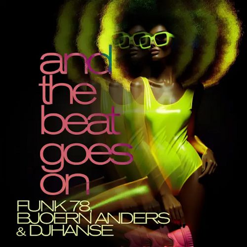 Funk 78, Bjoern Anders & DJHanse - And The Beat Goes On