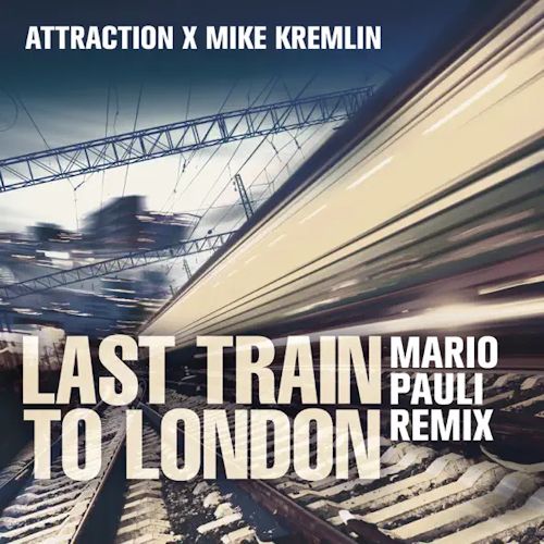 Attraction & Mike Kremlin - Last Train To London
