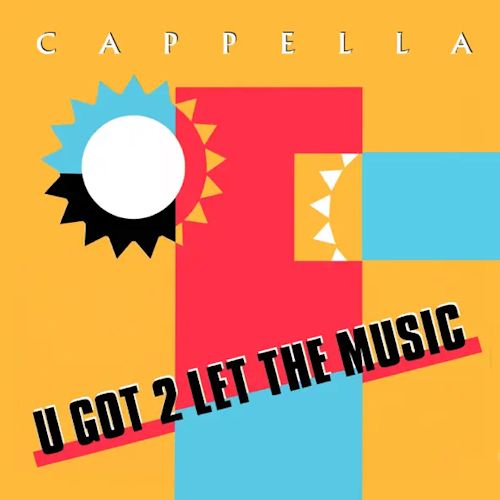 Cappella - U Got 2 Let The Music