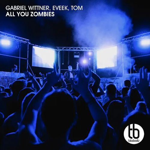 Gabriel Wittner, Eveek, TOM - All You Zombies