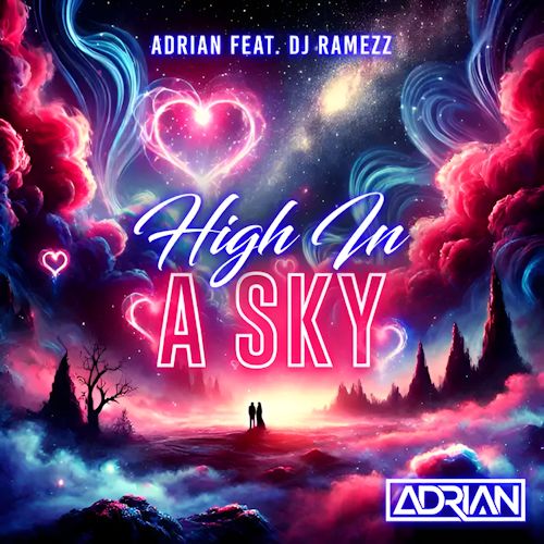 Adrian & DJ Ramezz - High In The Sky