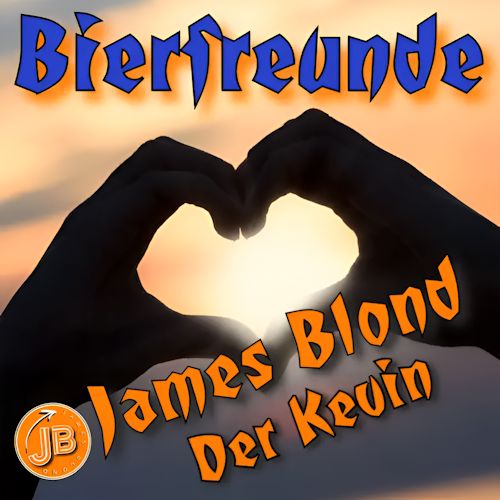 James Blond & Der Kevin - Bierfreunde