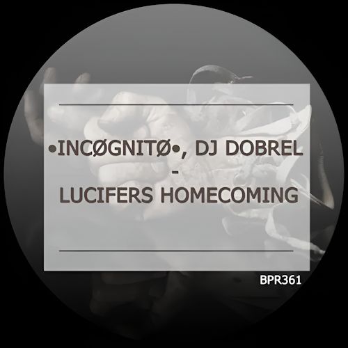 INCØGNITØ•, DJ Dobrel - Lucifers Homecoming
