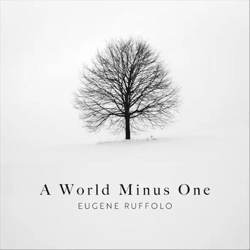 Eugene Ruffalo - A World Minus One 