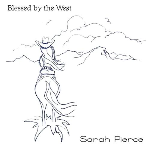 Sarah Pierce - Blessed By The West