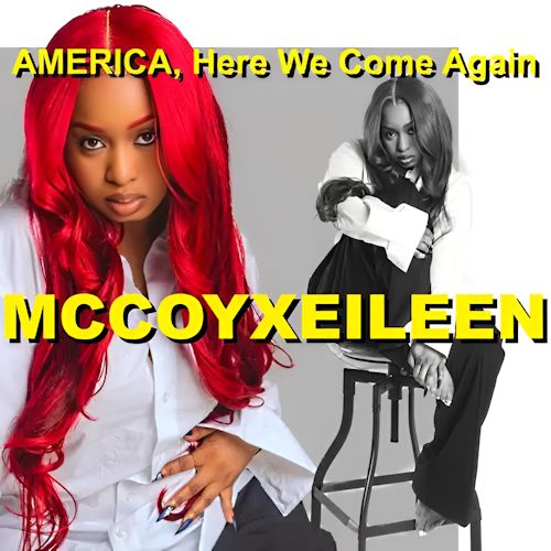 MCCOYXEILEEN - AMERICA, Here We Come Again