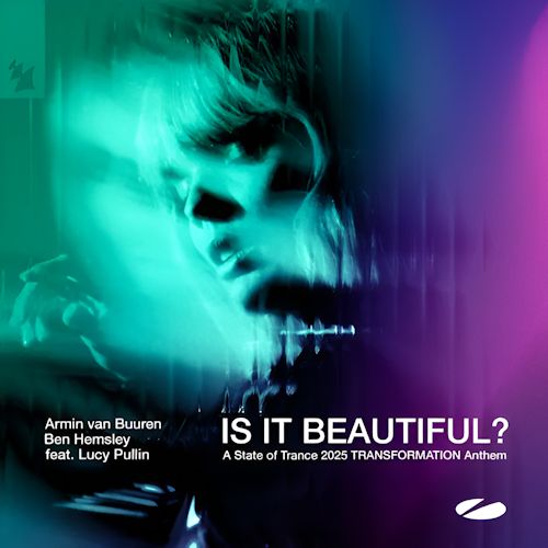 Armin van Buuren & Ben Hemsley feat. Lucy Pullin - Is It Beautiful? 
