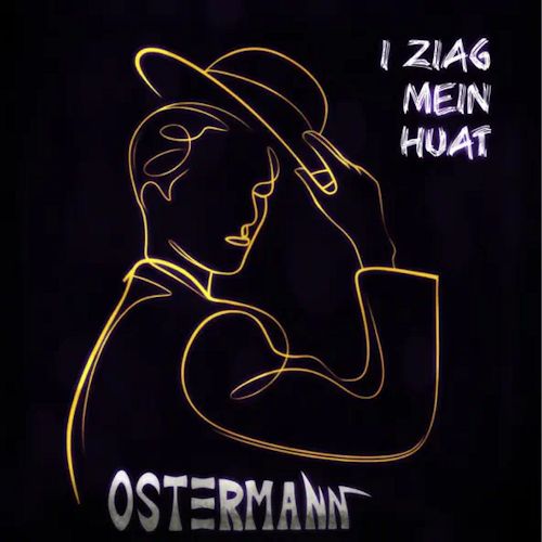 Ostermann - I Ziag Mein Huat