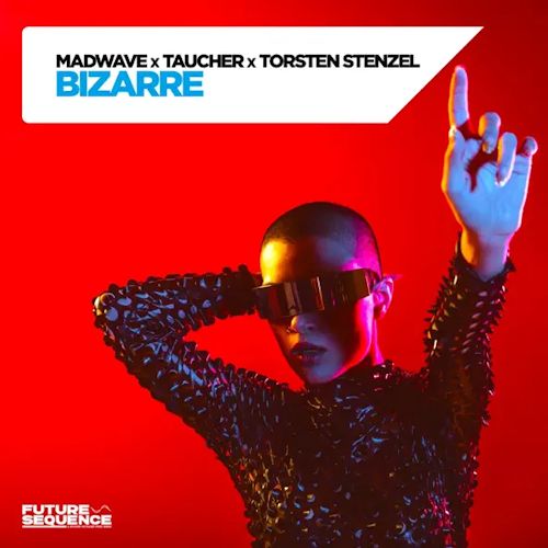 MADWAVE & TAUCHER & TORSTEN STENZEL - Bizarre