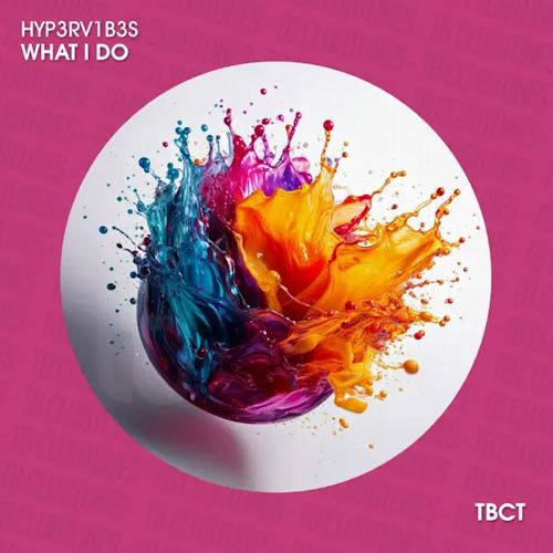 Hyp3rV1b3s - What I Do