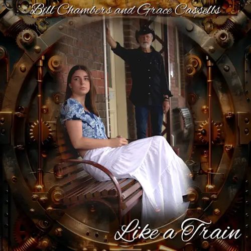 Bill Chambers & Grace Cassells - Like A Train