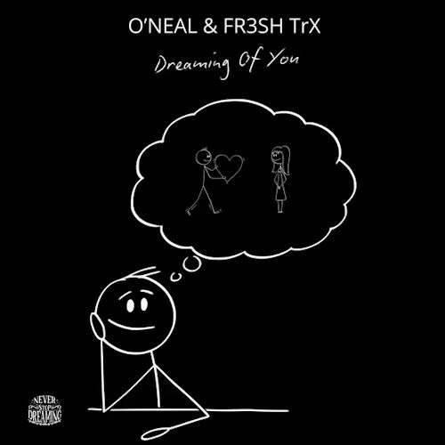 O’Neal & FR3SH TrX - Dreaming Of You