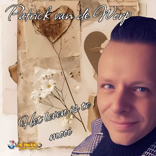 Patrick van de Worp - Het Leven Is Te Mooi