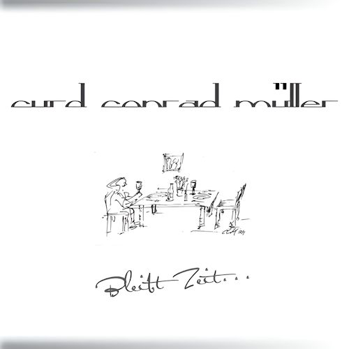 Curd Conrad Müller - Bleibt Zeit