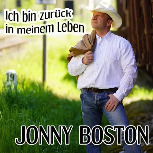 jonny boston - Ich Bin Zurück In Meinem Leben