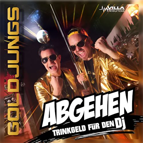 Goldjungs - Abgehen (Trinkgeld Für Den DJ)