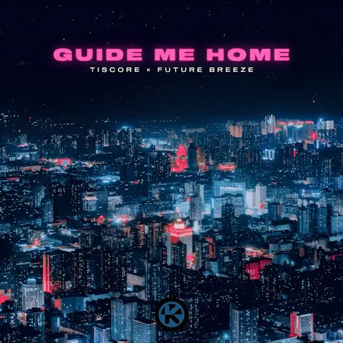 Tiscore & Future Breeze - Guide Me Home 