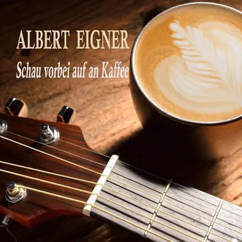 Albert Eigner - Schau Vorbei Auf An Kaffee