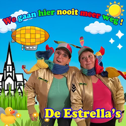 De Estrella`s - Wij Gaan Hier Nooit Meer Weg 