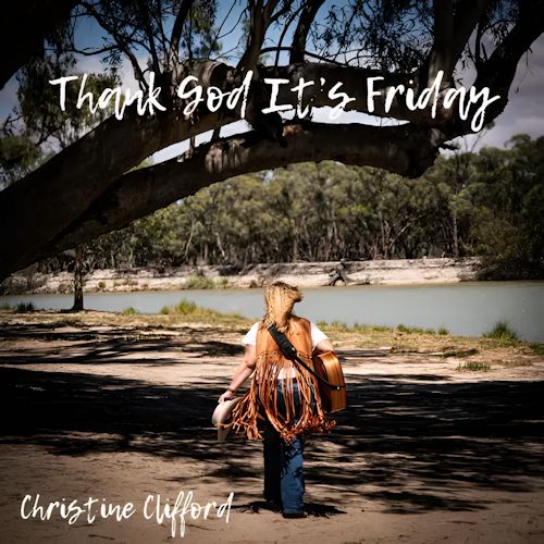 Christine Clifford - Thank God It's Friday