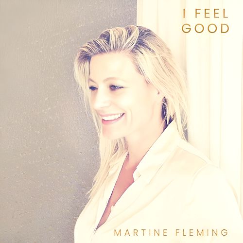 Martine Fleming - I Feel Good 