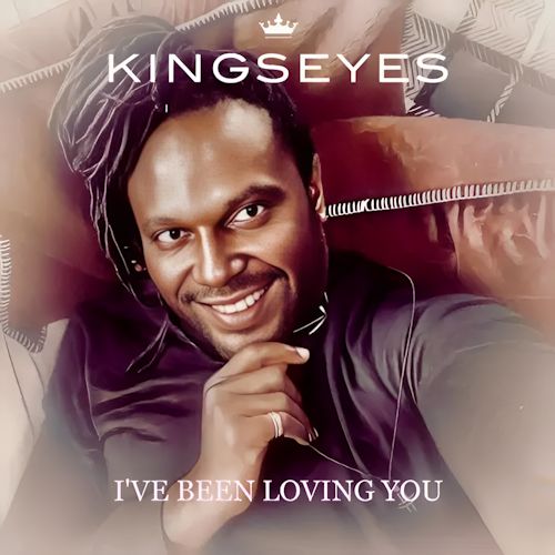 Kingseyes - I've Been Loving You