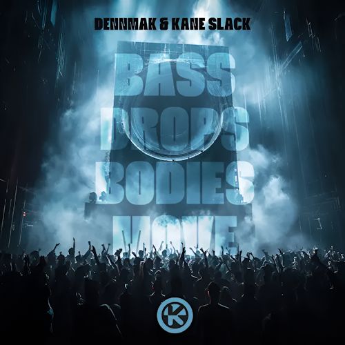 Dennmak & Kane Slack - Bass Drops Bodies Move