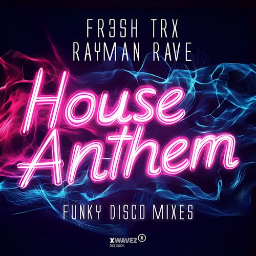 FR3SH TrX & Rayman Rave - House Anthem
