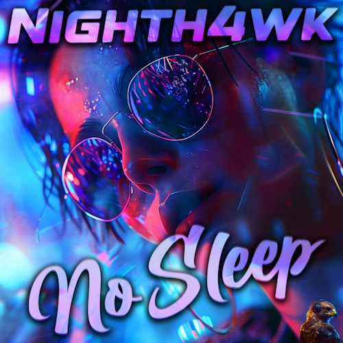Nighth4wk - No Sleep