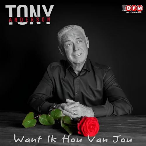Tony Anderson - Want Ik Hou Van Jou