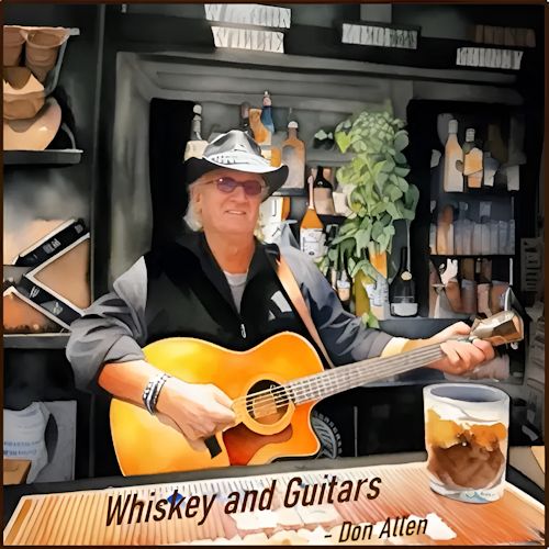 Don Allen - Whiskey & Guitars