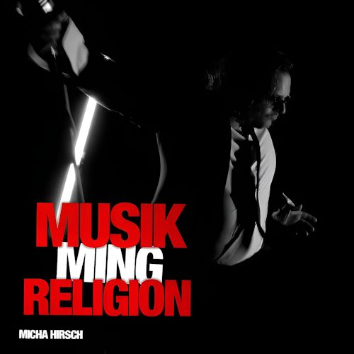 Micha Hirsch - Musik Ming Religion