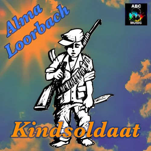 Alma Loorbach - Kindsoldaat