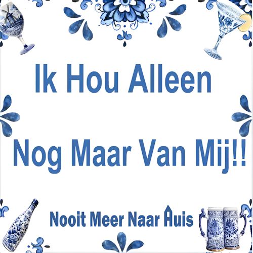 Nooit Meer Van Huis - Ik Hou Alleen Nog Maar Van Mij 