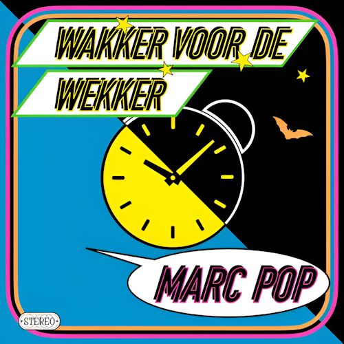 Marc Pop - Wakker Voor De Wekker