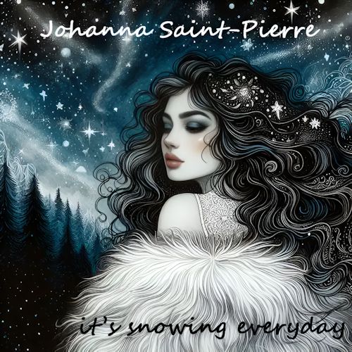 Johanna Saint-Pierre - Its Snowing Everyday 