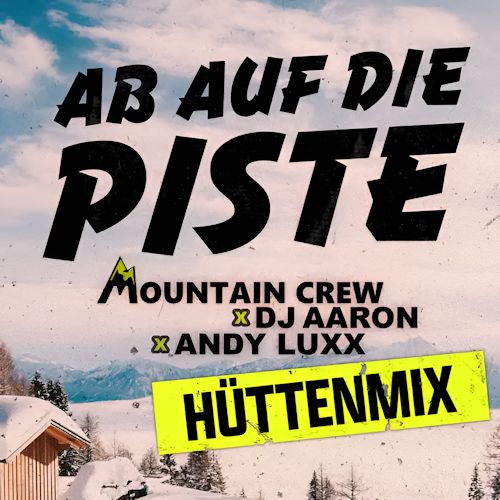 Mountain Crew & DJ Aaron & Andy Luxx - Ab Auf Die Piste