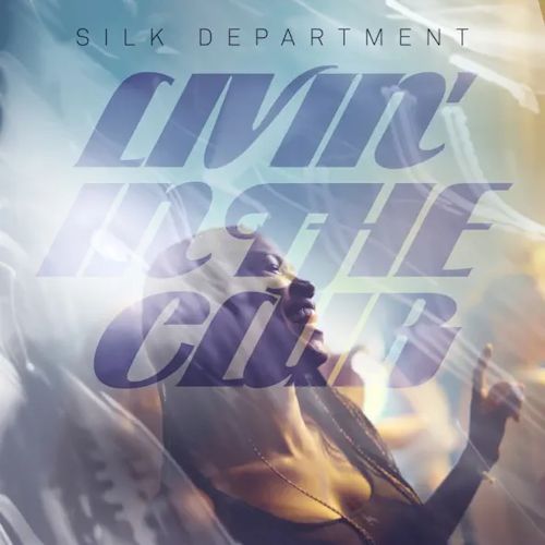 Silk Department - Livin' In The Club