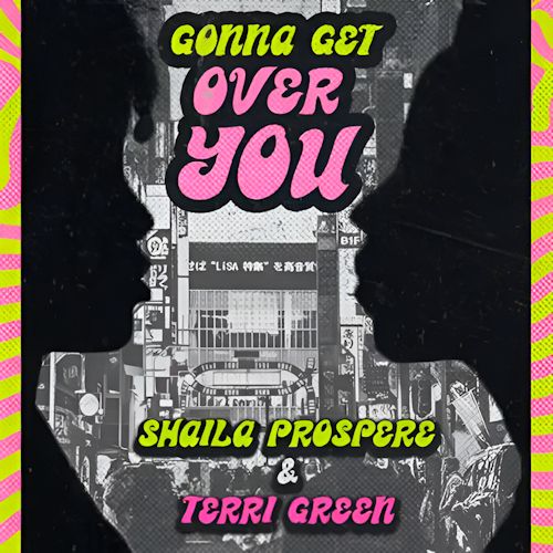 Shaila Prospere & Terri Green - Gonna Get You Over