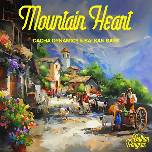 Dacha Dynamics & Balkan Bass - Mountain Heart