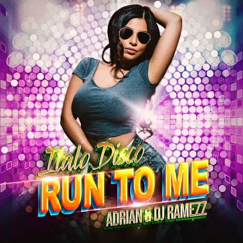 Adrian & DJ Ramezz - Run To Me