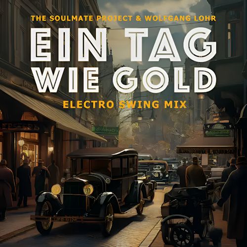 The Soulmate Project & Wolfgang Lohr - Ein Tag Wie Gold