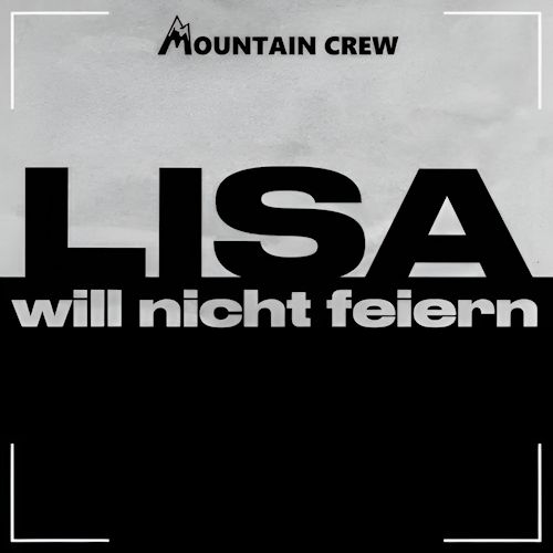 Mountain Crew - Lisa Will Nicht Feiern